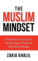 The Muslim Mindset: Practical Lessons in Achieving a Positive Mental Att... - $7.72