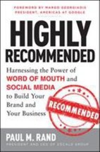 Highly Recommended: Harnessing the Power of Word of Mouth and Social Media to Bu - £6.43 GBP