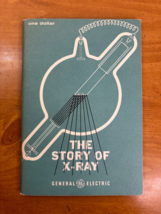 1963 The Story of the X-Ray - General Electric - Softcover with Stapled Binding - £17.54 GBP