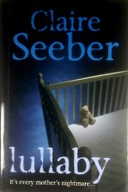 Lullaby by Claire Seeber / 2010 Hardcover Psychological Thriller BCE - £1.81 GBP