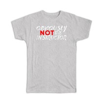 Obviously Not The Instructor : Gift T-Shirt Funny Art For Personal Trainer Coach - £19.66 GBP