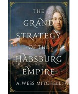 The Grand Strategy of the Habsburg Empire - $22.28