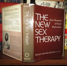 Kaplan, Helen Singer THE NEW SEX THERAPY Active Treatment of Sexual Dysfunctions - $140.57