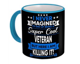 I Never Imagined Super Cool Veteran Killing It : Gift Mug Family Army Patriot Wo - £12.74 GBP