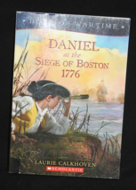Boys of Wartime: Daniel at the Siege of Boston 1776 by Laurie Calkhoven, PB Book - £6.69 GBP