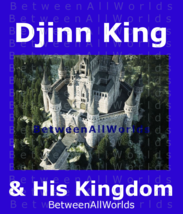 Djinn King &amp; His EntireKingdom Grants All Wishes &amp; Betweenallworlds Weal... - $155.00