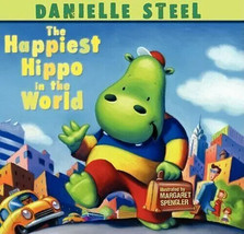 The Happiest Hippo in the World Danielle Steel Hardcover - $7.91