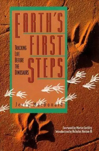 Earth&#39;s First Steps: Tracking Life Before Dinosaurs by Jerry MacDonald - $29.69