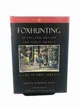 Foxhunting In England Ireland And North America A Life in Hunt Service [Hardcove - £147.83 GBP