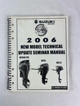 2006 Suzuki Marine New Model Technical Update Seminar Manual P/N 99954-5... - $6.19
