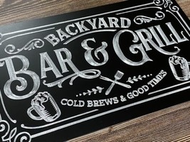 Engraved Backyard Bar & Grill Diamond Etched Yard Decor Sturdy Metal 15x9 Sign - $34.95