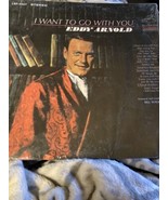 Eddy Arnold I Want To Go With You Vinyl Record - £6.09 GBP