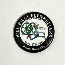 Engine &amp; Tractor Show Button Pinback Hill Billy Flywheelers Irvine Ky Ap... - £5.95 GBP