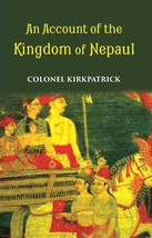 An Account Of The Kingdom Of Nepaul Being The Substance Of Observations Made Dur - £32.50 GBP