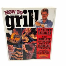 How to Grill Complete Illustrated Book of Barbecue Techniques Barbecue Bible - £9.34 GBP