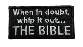 Christian When In Doubt Whip It Out...The Bible Sew On/Iron On Patch 3&quot; ... - £3.82 GBP