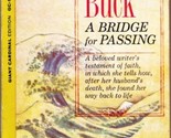 A Bridge For Passing [Mass Market Paperback] Pearl S. Buck - £3.88 GBP