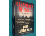 CONSPIRACY OF FOOLS by KURT EICHENWALD - Hardcover - FIRST EDITION FIRST... - $32.79