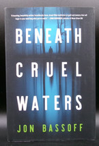 Jon Bassoff Beneath Cruel Waters First Edition 2022 New Psychological Thriller - £20.08 GBP