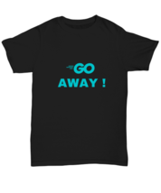 Go away Novelty unisextee, in color black  - £17.14 GBP