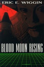 Blood Moon Rising Wiggin, Eric E. - £1.98 GBP