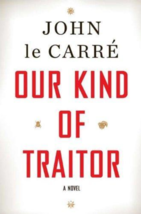 Our Kind of Traitor - John le Carre - 1st American Edition Hardcover - NEW - £4.68 GBP