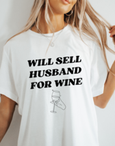 Will Sell Husband For Wine Graphic Tee T-Shirt Funny for Women Wives Wife - £18.87 GBP