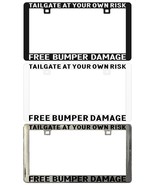 Tailgate At Your Own Risk Free Bumper Damage Assorted Legal License Plate Frame - $6.92 - $11.87