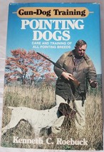 Gun-Dog Training Pointing Dogs by Kenneth Roebuck, VG,HC DJ 1983 - £3.95 GBP