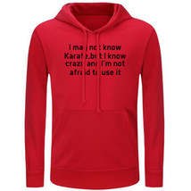 I Know Crazy Humour Hoodies Unisex Sweatshirt Sarcasm Slogan Graphic Hoody Tops - £20.59 GBP