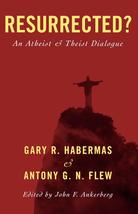 Resurrected?: An Atheist and Theist Dialogue [Paperback] Gary R. Haberma... - $25.00