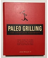 John Whalen III Paleo Grilling: The Complete Cookbook (Hardback) - £14.87 GBP