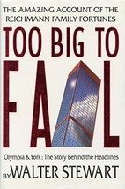 Too Big to Fail: Olympia &amp; York the Story Behind the Headlines by Walter Stewart - £7.03 GBP
