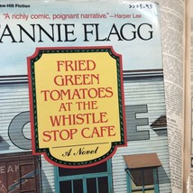 Fried Green Tomatoes  Whistle Stop Cafe by Fannie Flagg 1988 - £7.11 GBP