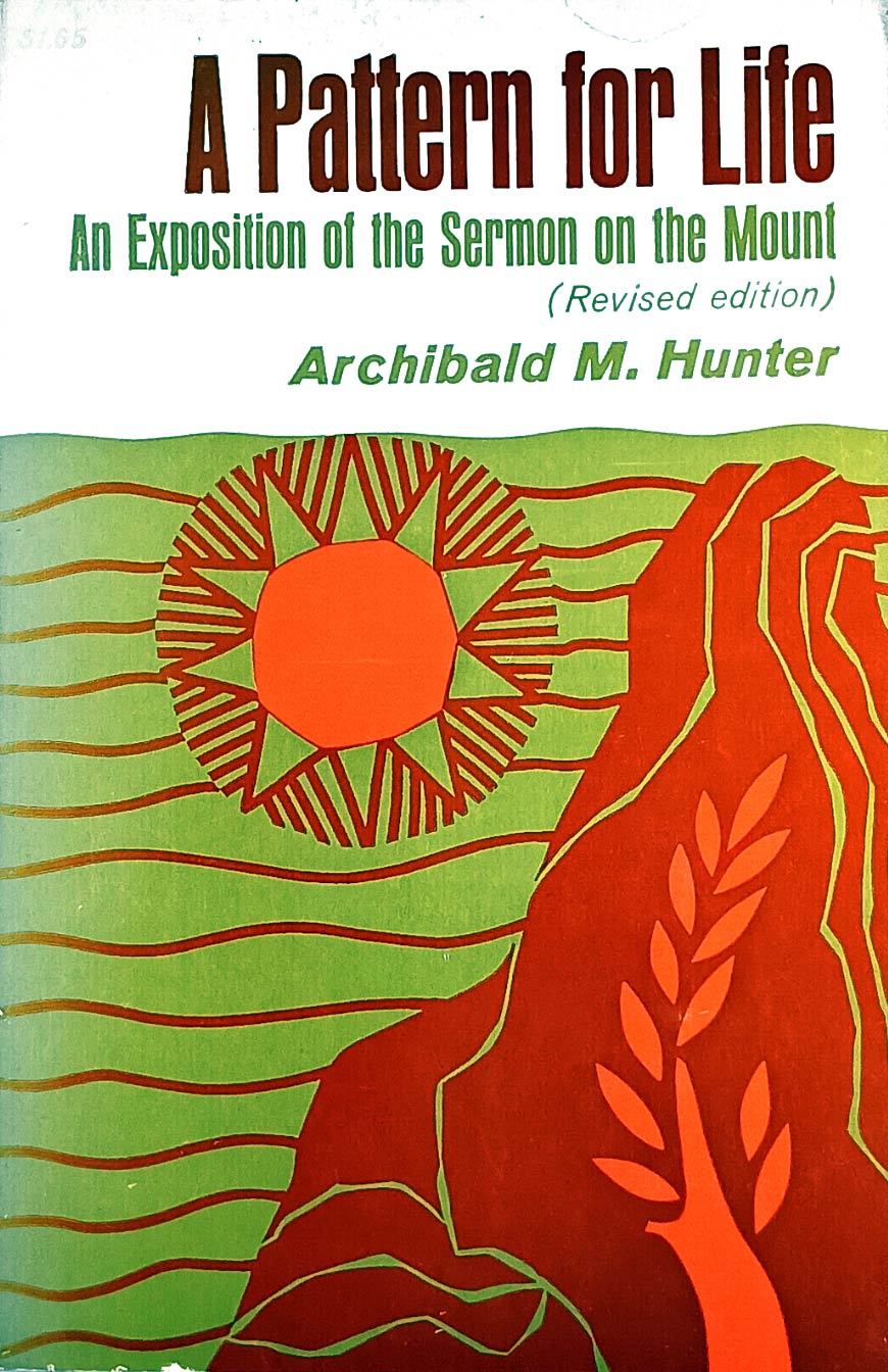A Pattern for Life: An Exposition of The Sermon on the Mount by A. M. Hu... - $3.41