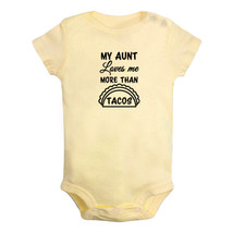 My Aunt Loves Me More Than Tacos Baby Bodysuit Newborn Romper Toddler Ju... - £8.26 GBP