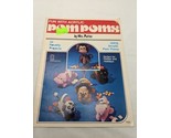 Fun With Acrylic Pompoms Craft Publications 24 Novelty Projects Booklet - $19.24
