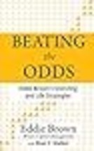 Beating the Odds: Eddie Brown&#39;s Investing and Life Strategies - £18.10 GBP