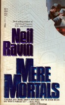 Mere Mortals by Neil Ravin / 1990 Dell Romance Paperback - £0.85 GBP