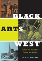 Black Arts West: Culture and Struggle in Postwar Los Angeles - £5.95 GBP