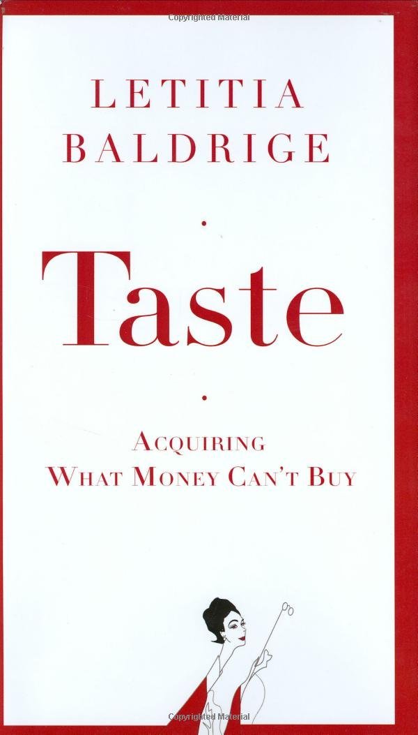 Taste: Acquiring What Money Can&#39;t Buy Baldrige, Letitia - $9.79