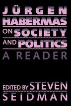 Jurgen Habermas on Society and Politics: A Reader [Paperback] Habermas, ... - £3.85 GBP