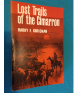 LOST TRAILS OF THE CIMARRON by HARRY E. CHRISMAN - Softcover - SECOND ED... - $906.59 MXN