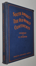 South America and The Old World Continents G.R. Bodley &amp; E.L. Thurston- 1932 - £14.95 GBP