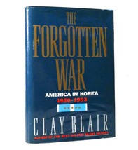 Clay Blair THE FORGOTTEN WAR America in Korea, 1950-1953 1st Edition 1st Printin - £55.21 GBP