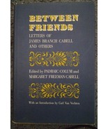 Between Friends Letters of James Branch Cabell HC 1962 1st Edition - $41.66 CAD
