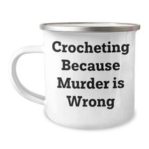 Crocheting Gifts for Friends, Crocheting Fans with Camping Mug, &#39;Crocheting Beca - $24.45