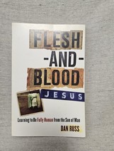 Flesh And Blood Jesus - Learning To Be Fully Human - Dan Russ - £3.10 GBP
