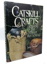 Jane Smiley Catskill Crafts Artisans Of The Catskill Mountains 1st Edition 1st - £54.08 GBP