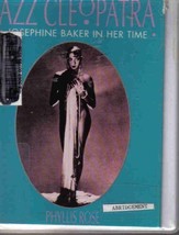 Jazz Cleopatra: Josephine Baker in Her Time Rose, Phyllis - £3.90 GBP
